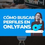 Cómo buscar cuentas en OnlyFans y perfiles