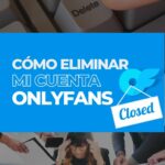Cómo eliminar mi cuenta de OnlyFans