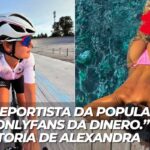 «Ser deportista da popularidad, pero OnlyFans da dinero», la historia de Alexandra