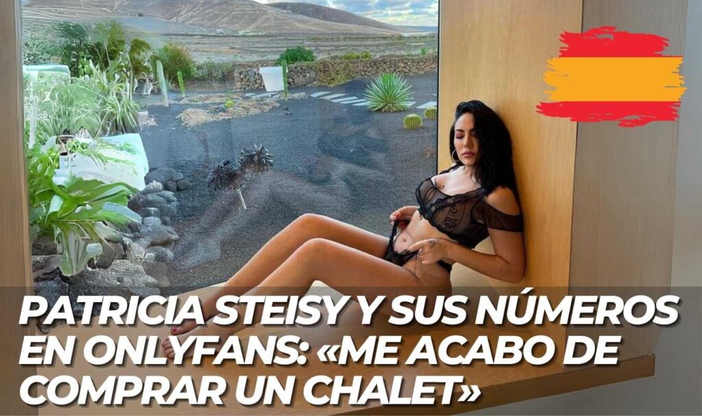 Patricia Steisy y sus números en OnlyFans Me acabo de comprar un chalet