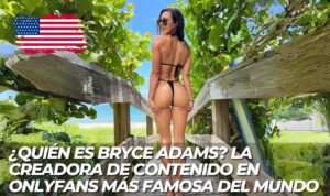 Lee más sobre el artículo ¿Quién es Bryce Adams? La creadora de contenido en OnlyFans más famosa del mundo 🌟💸