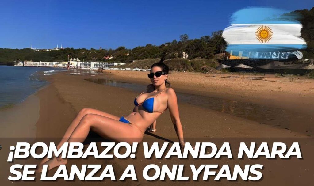 Wanda Nara se Lanza a OnlyFans y enciende las Redes