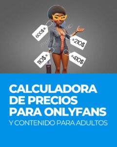 Lee más sobre el artículo Calculadora de precios para OnlyFans y contenido para adultos