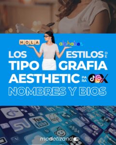 Lee más sobre el artículo Los estilos de tipografia aesthetic para bios, nombres y captions