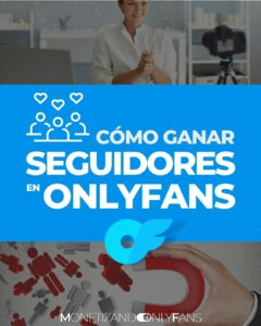 Lee más sobre el artículo Cómo conseguir seguidores en OnlyFans (ganar suscriptores)