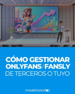 Lee más sobre el artículo Cómo gestionar cuentas de terceros en OnlyFans o Fansly
